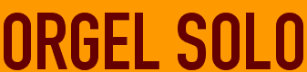 ORGEL SOLO